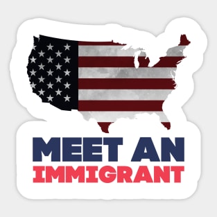 Meet an immigrant Sticker